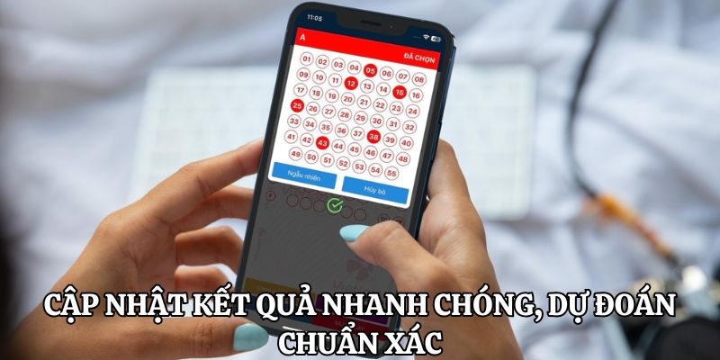 Cập nhật kết quả nhanh chóng, dự đoán chuẩn xác