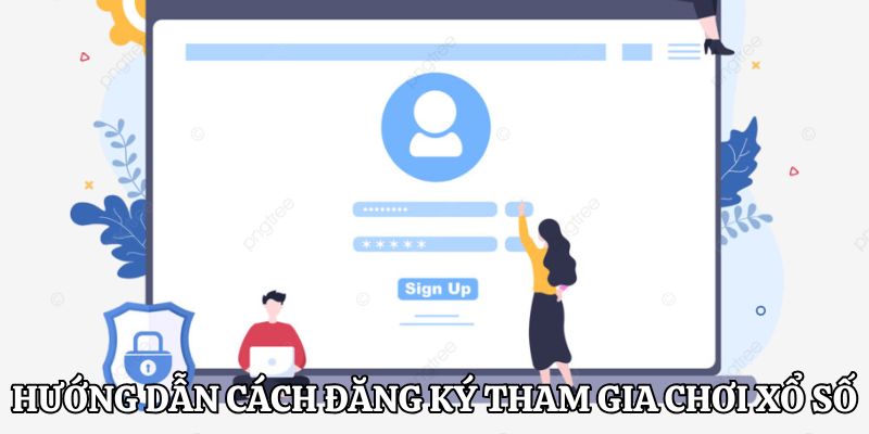 Hướng dẫn cách đăng ký tham gia chơi xổ số