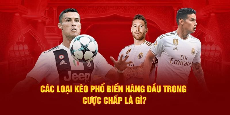 Đa dạng các loại kèo cho bạn lựa chọn