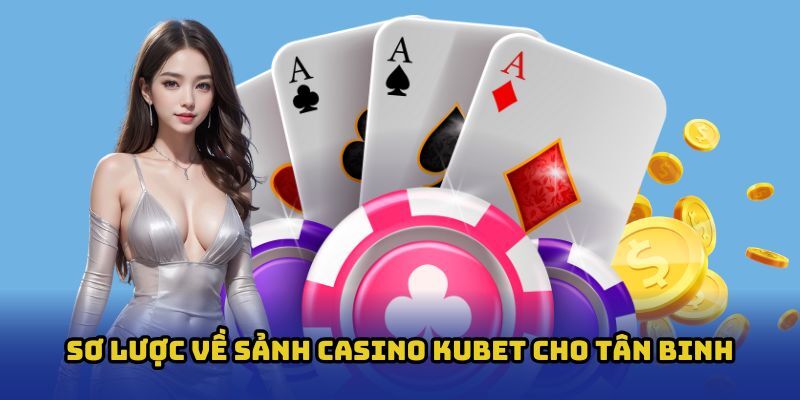 Tổng quan về sảnh casino đình đám