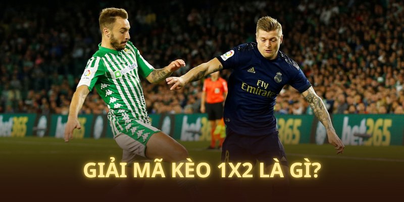 Kèo 1x2 là gì theo giải thích của nhà cái Kubet? 