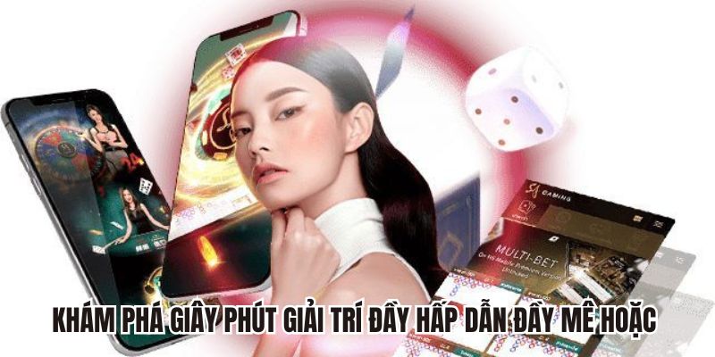 Khám phá giây phút giải trí đầy hấp dẫn đầy mê hoặc 