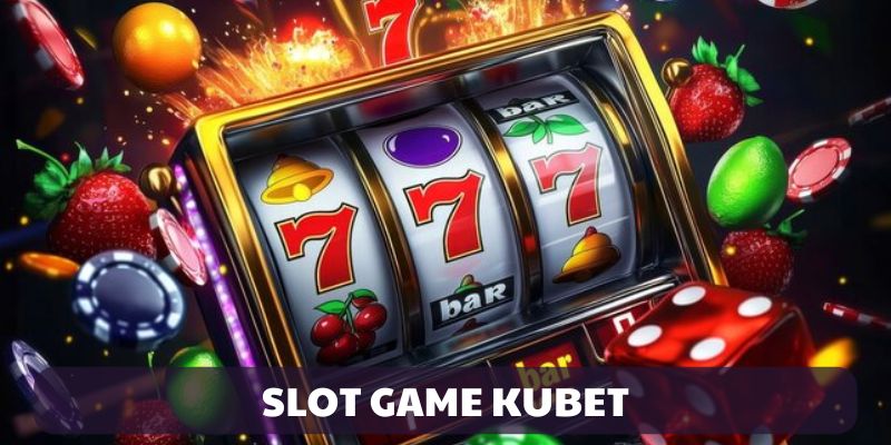 Slot Game Kubet