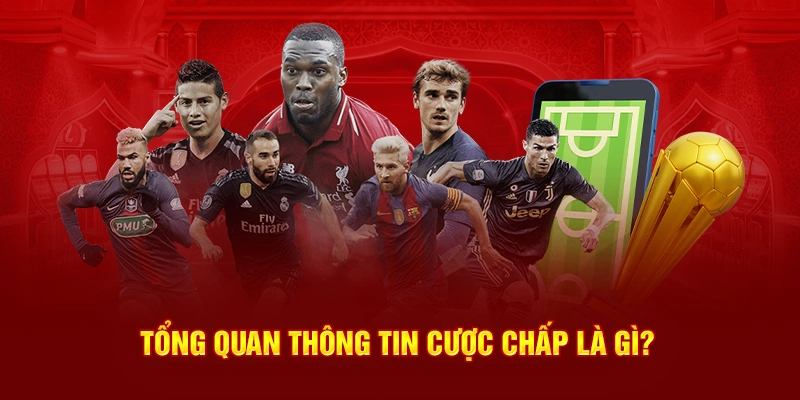 Giải thích tổng quan cược chấp là gì?