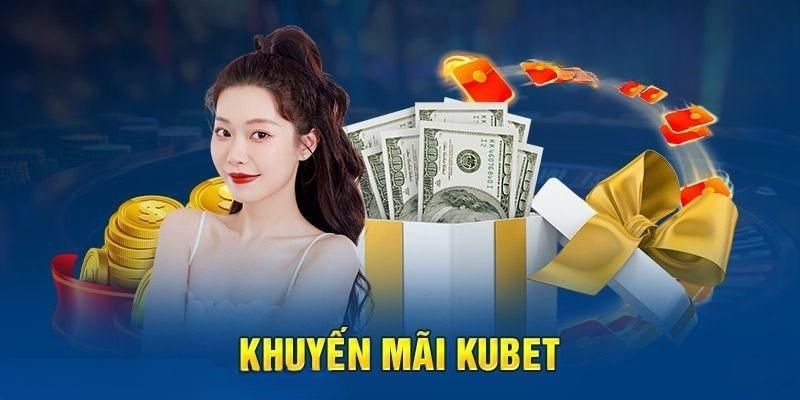 Vô vàn khuyến mãi siêu ưu đãi khi trở thành thành viên KUBET